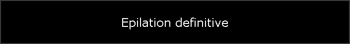 Epilation definitive