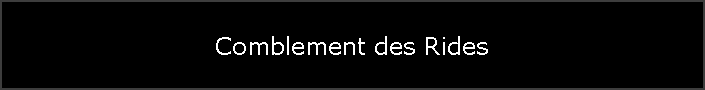 Comblement des Rides